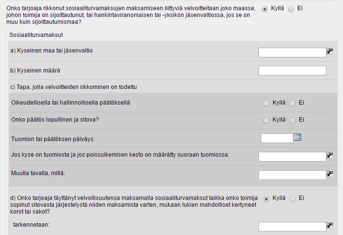 Jos tässä kohdassa ilmoitetaan vastaukseksi "Kyllä", ehdokas tai tarjoaja voi vielä tarkentaa jo suoritettuja maksuja tai sitovaa maksujärjestelyä.