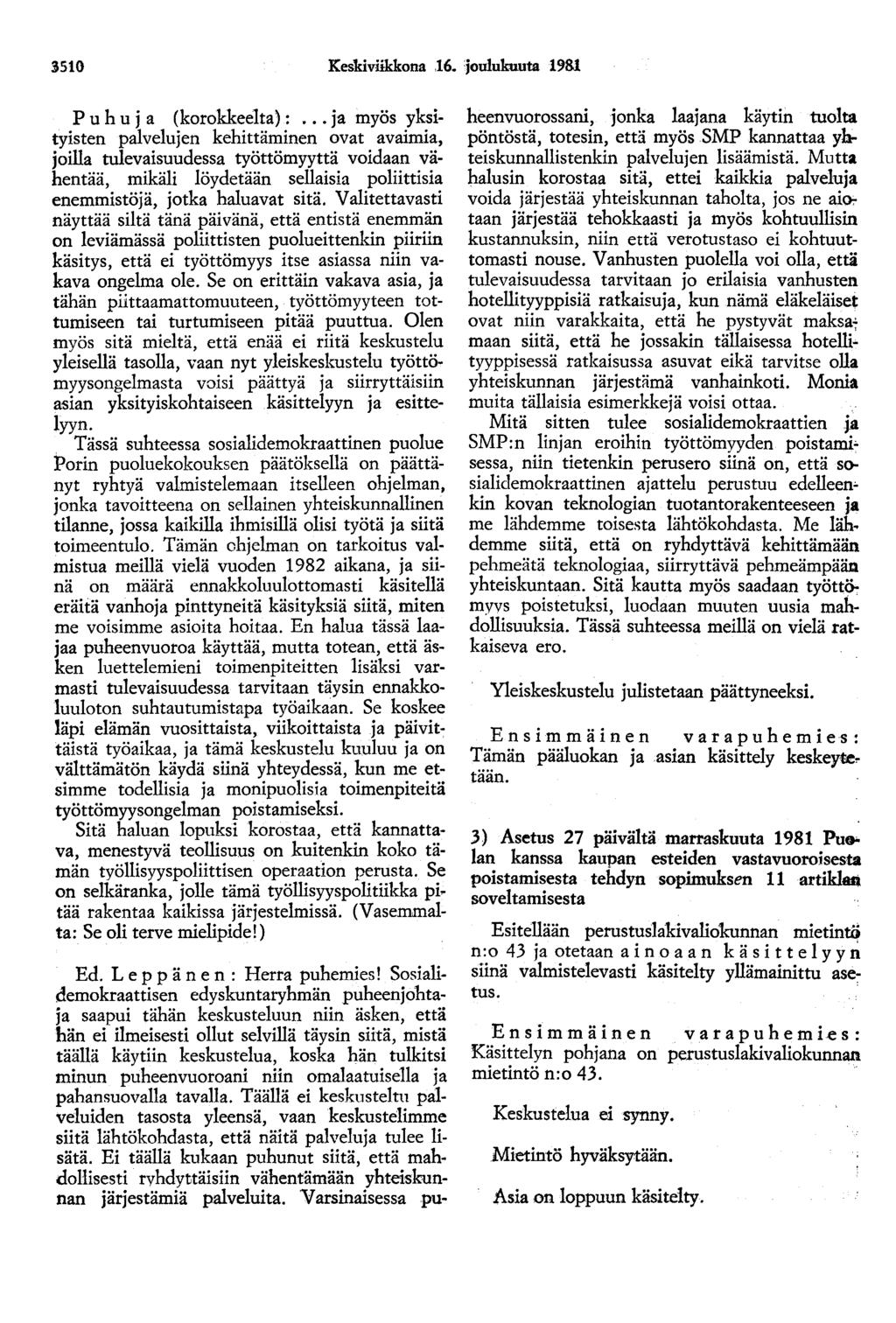 3510 Keskiviikkona 16. joulukuuta 1981 P u h u j a (korokkeelta) :.