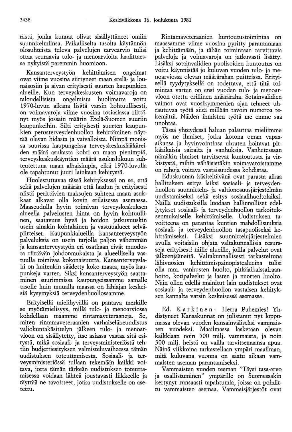 3438 Kesidviikkona 16. joulukuuta 1981 rasta, jonka kunnat olivat sisällyttäneet omiin suunnitelmiinsa.