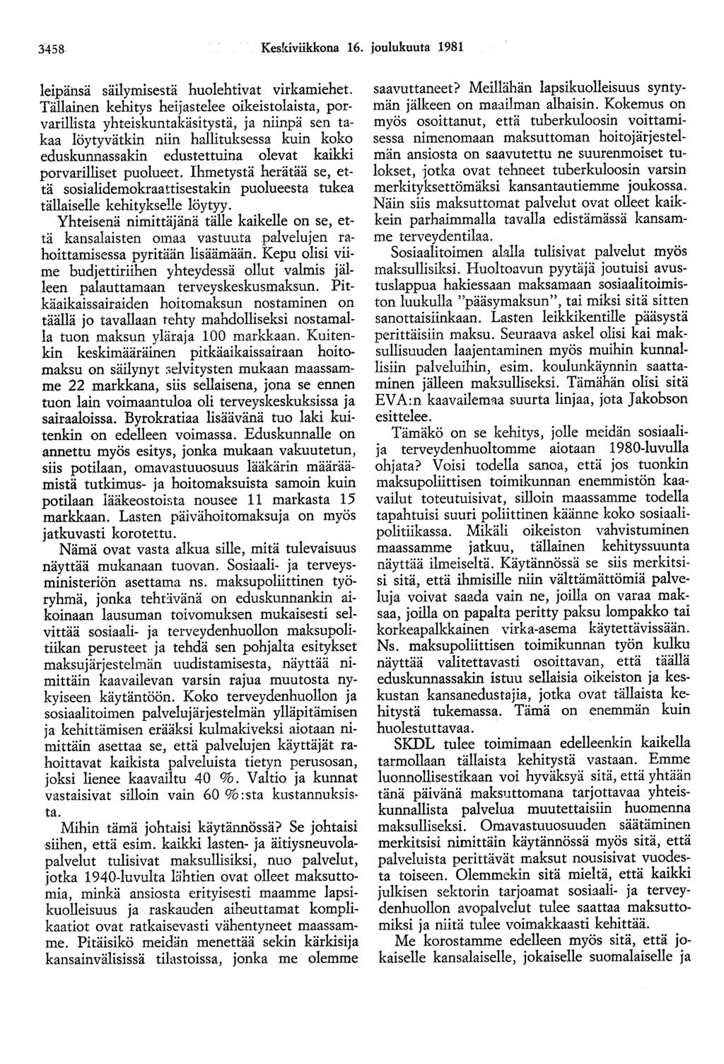 3458 Keskiviikkona 16. joulukuuta 1981 leipähsä säilymisestä huolehtivat virkamiehet.