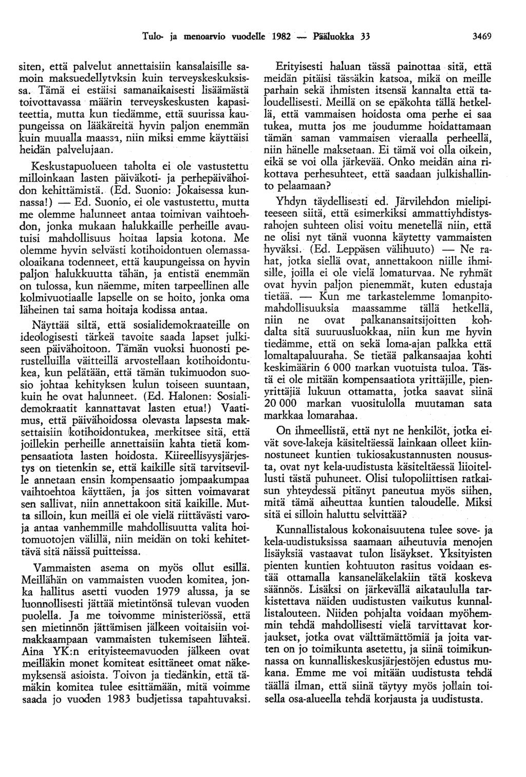 Tulo- ja menoarvio vuodelle 1982 ~ Pääluokka 33 3469 siten, että palvelut annettaisiin kansalaisille samoin maksuedellytvksin kuin terveyskeskuksissa.
