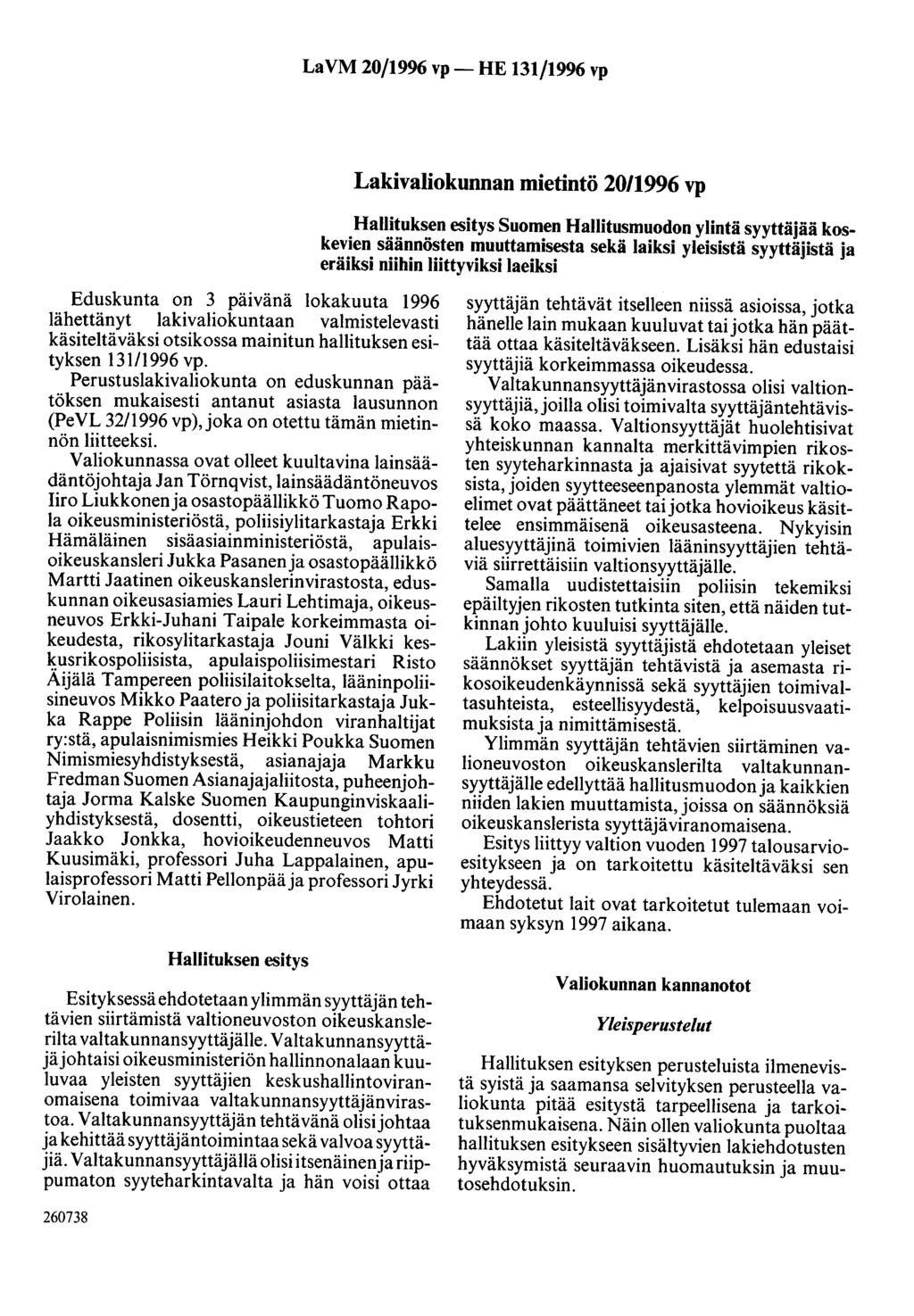 LaVM 20/1996 vp- HE 131/1996 vp Lakivaliokunnan mietintö 2011996 vp Hallituksen esitys Suomen Hallitusmuodon ylintä syyttäjää koskevien säännösten muuttamisesta sekä laiksi yleisistä syyttäjistä ja