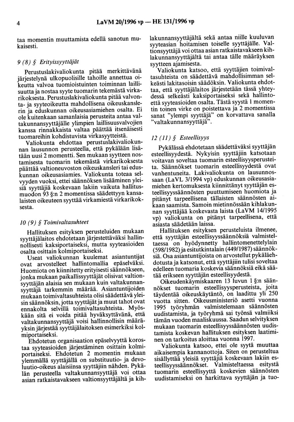 4 LaVM 20/1996 vp- HE 131/1996 vp taa momentin muuttamista edellä sanotun mukaisesti.