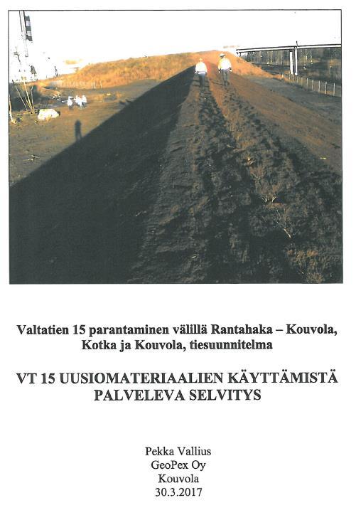 UUMA hanke Maarakentamisessa käytettävien luonnon kiviaineksien korvaaminen uusiomateriaaleilla Liikennevirastolla ja ELY-keskuksilla valtakunnallisesti useita kohteita VT 15 (Rantahaka-Kouvola)