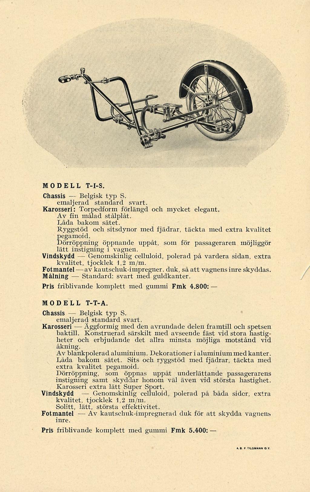 Belgi.sk Belgisk Genomskinlig av Av MODELL T-I-S Chassis typ S. emaljerad standard svart. Karosseri: Torpedform förlängd och mycket elegant. Av fin målad stålplåt. Låda bakom sätet.