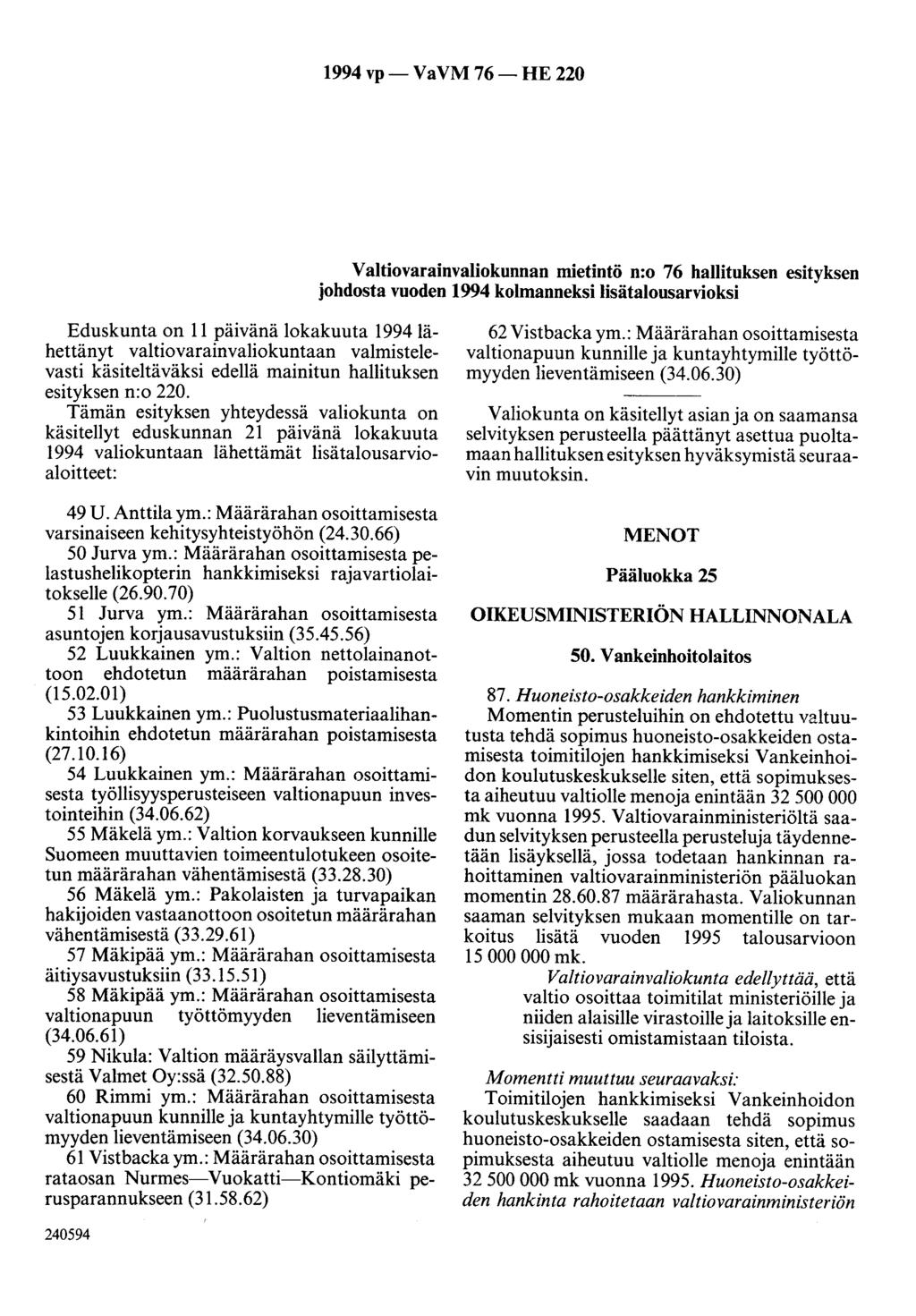 1994 vp- VaVM 76-HE 220 Valtiovarainvaliokunnan mietintö n:o 76 hallituksen esityksen johdosta vuoden 1994 kolmanneksi lisätalousarvioksi Eduskunta on 11 päivänä lokakuuta 1994lähettänyt