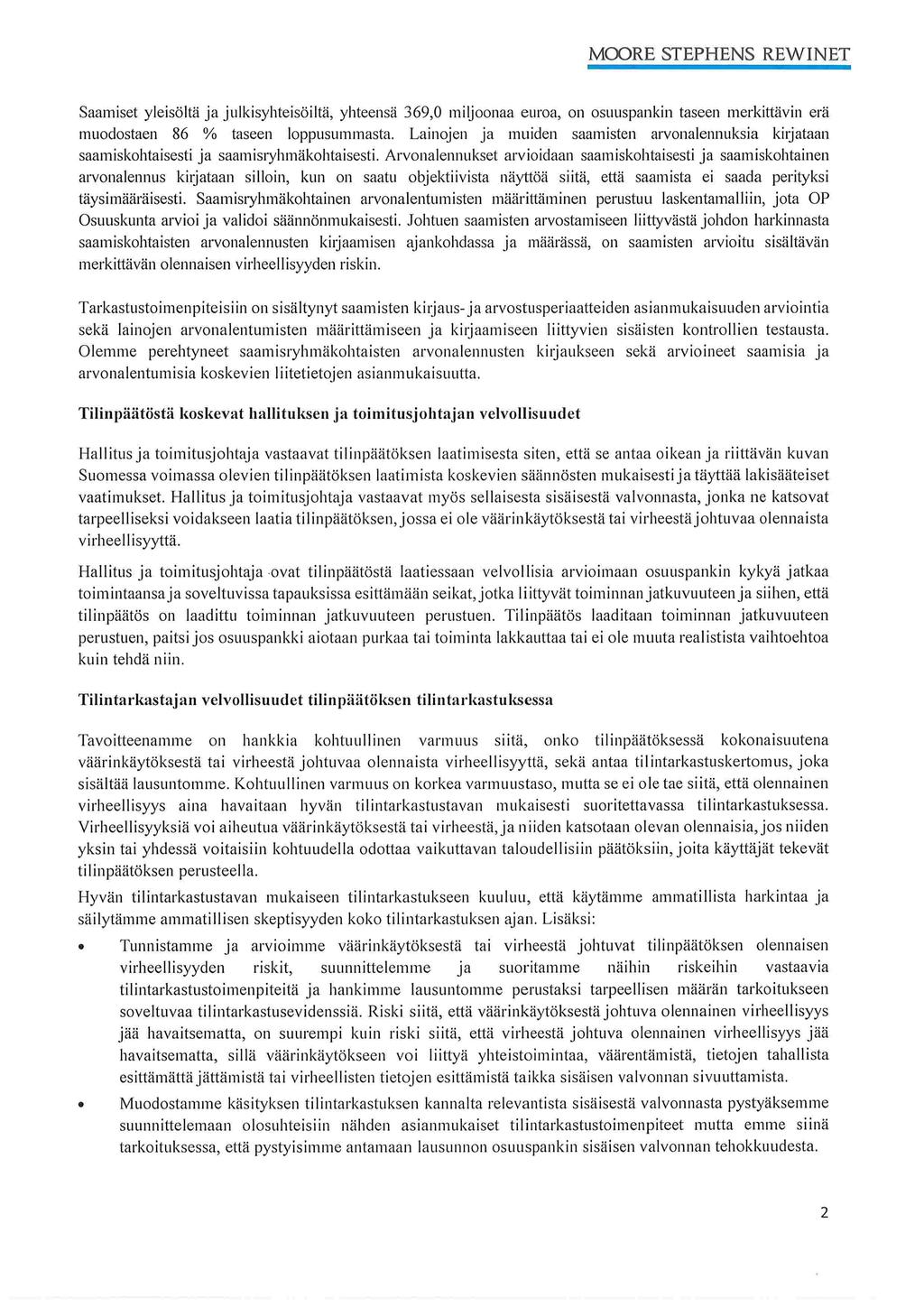 MOORE STEPHENS REWINET Saamiset yleis61ta ja julkisyhteis6ilt& yhteens5 369,0 miuoonaa euroa, on osuuspankin taseen merkituvin eric muodostaen 86 % taseen loppusummasta.