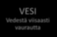 METSÄ, RUOKA, VESI tarjoavat ihanan asuinympäristön, toimeentuloa, virkistystä ja vireyttä hyvinvoivalle eteläsavolaiselle ihmiselle.