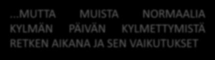 NORMAALIA KYLMÄN PÄIVÄN