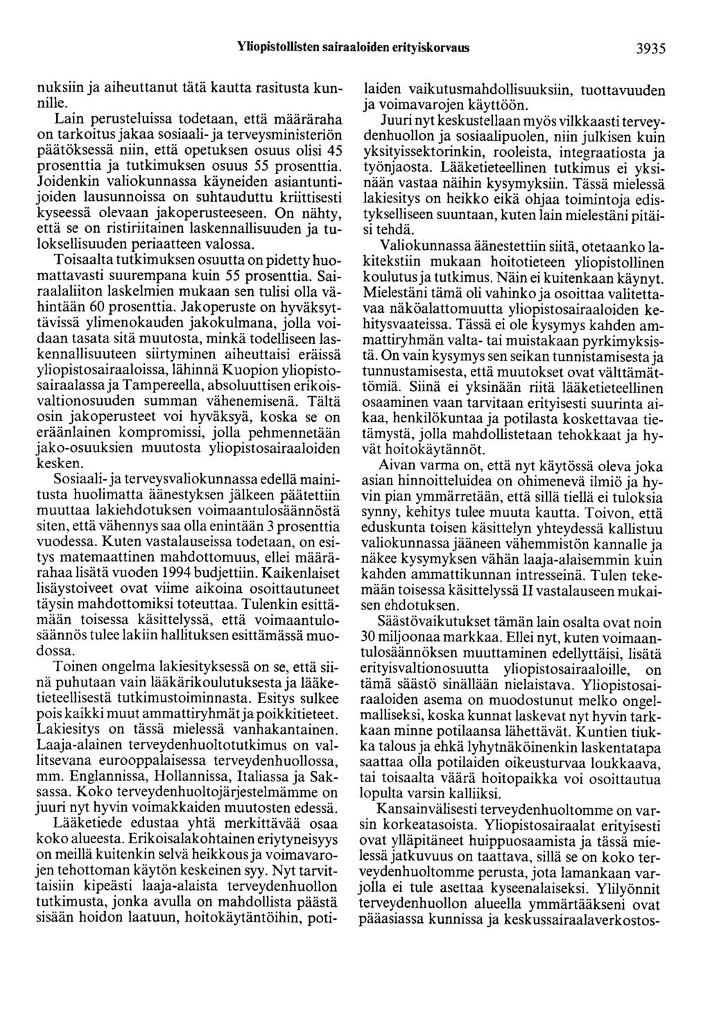 Yliopistollisten sairaaloiden erityiskorvaus 3935 nuksiin ja aiheuttanut tätä kautta rasitusta kunnille.