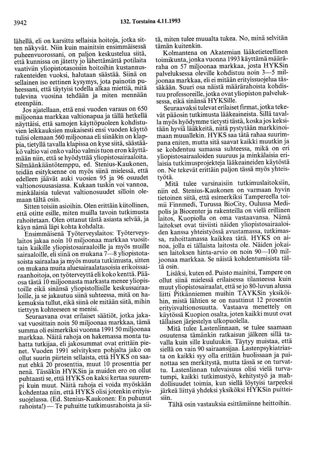 3942 132. Torstaina 4.11.1993 lähellä, eli on karsittu sellaisia hoitoja, jotka sitten näkyvät.