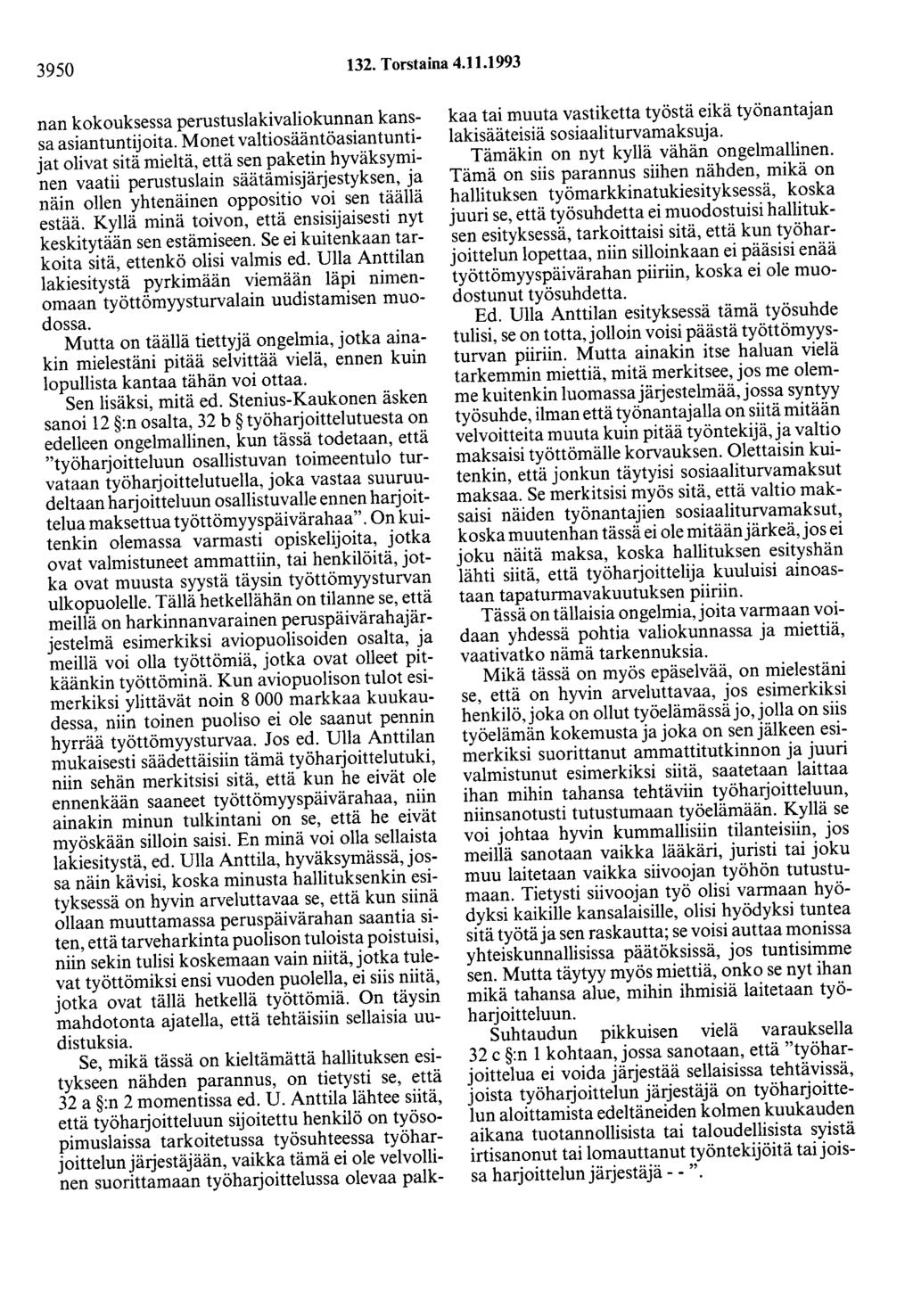 3950 132. Torstaina 4.11.1993 nan kokouksessa perustuslakivaliokunnan kanssa asiantuntijoita.