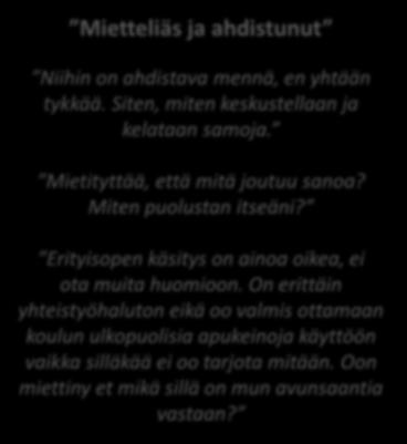 Niihin on ahdistava mennä, en yhtään tykkää. Siten, miten keskustellaan ja kelataan samoja. Mietityttää, että mitä joutuu sanoa? Miten puolustan itseäni?