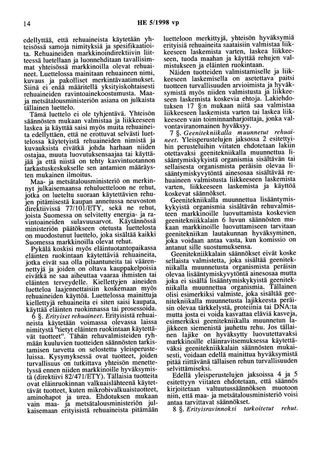 14 HE 5/1998 vp edellyttää, että rehuaineista käytetään yhteisössä samoja nimityksiä ja spesifikaatioita.