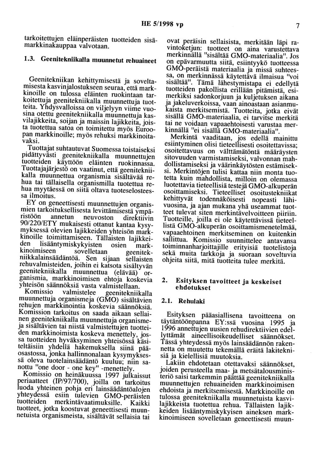 HE 5/1998 vp 7 tarkoitettujen eläinperäisten tuotteiden sisämarkkinakauppaa valvotaan. 1.3.