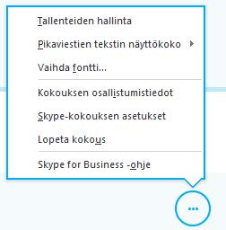 Skype-kokouksen asetukset 1. Klikkaa numeron vieressä olevaa kolmea pistettä.