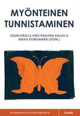 Tutkimustuloksia kiteytetysti käytännön toimijoille ja opetukseen Häkli, J., Kallio, K.P. & Korkiamäki, R. (toim.) (2015) Myönteinen tunnistaminen. Nuorisotutkimusverkoston Kenttäsarjan julkaisuja.