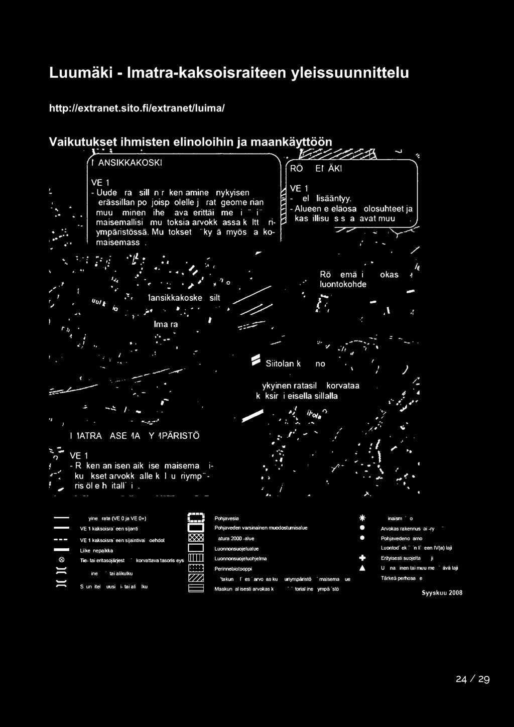 ue VE 1 kaksoisra een sijanti PohJaveden varsinainen rruodostimisalue VE 1 kaksoisra een sijaintivaihioehdot ~ atura 2000 -alue Liikennepaikka D Luonnonsuojelualue Toe- tai eritasojärjestelyin