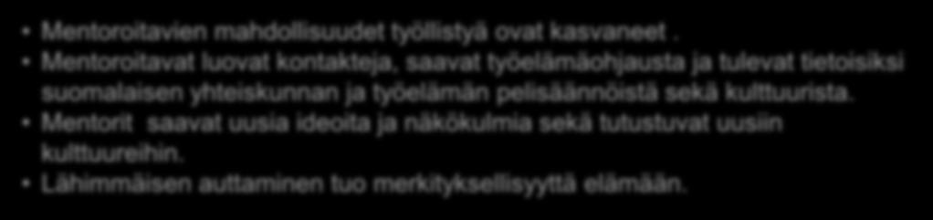 Ohjelmalla on positiivinen vaikutus osallistujien hyvinvointiin ja ymmärrys kulttuurien tarjoamista mahdollisuuksista on kasvanut.