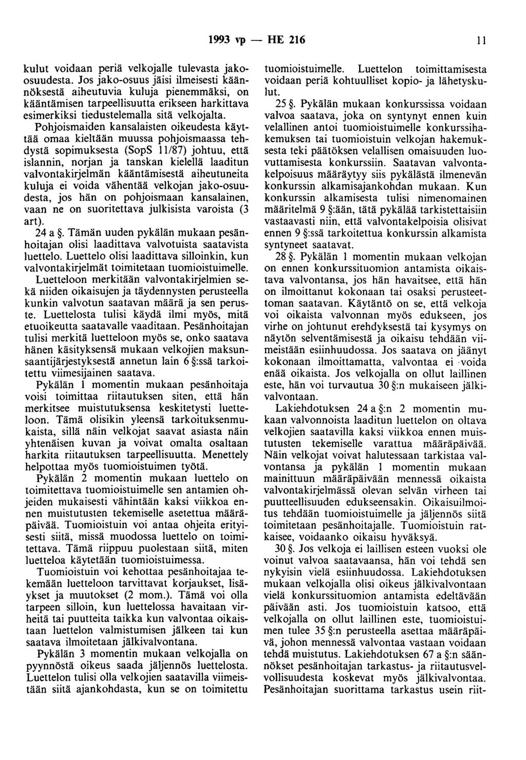 1993 ''P - HE 216 11 kulut voidaan pena velkojalle tulevasta jakoosuudesta.