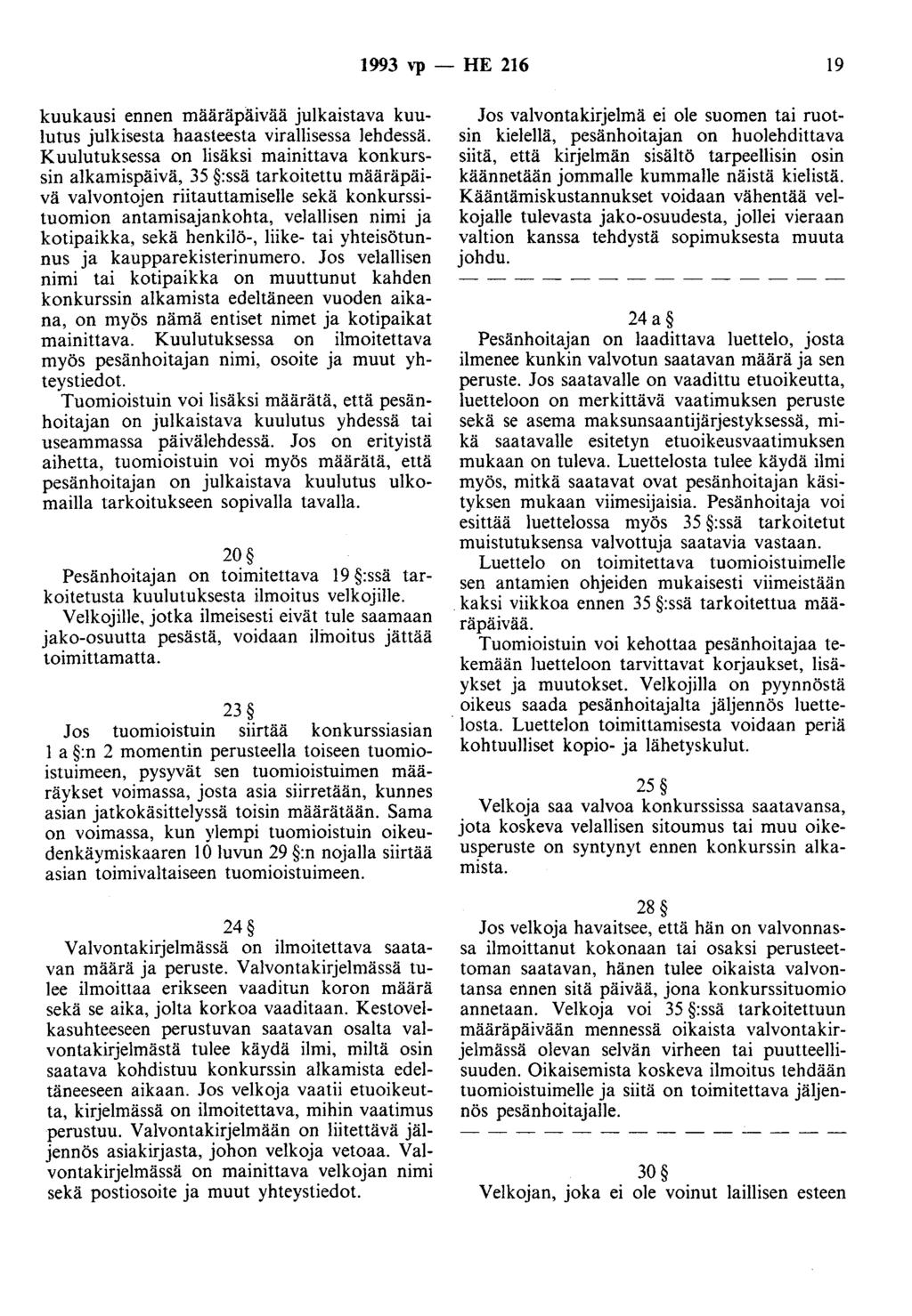 1993 vp - HE 216 19 kuukausi ennen määräpäivää julkaistava kuulutus julkisesta haasteesta virallisessa lehdessä.