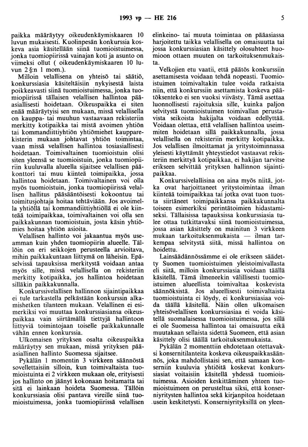 1993 vp - HE 216 5 paikka määräytyy oikeudenkäymiskaaren 10 luvun mukaisesti.