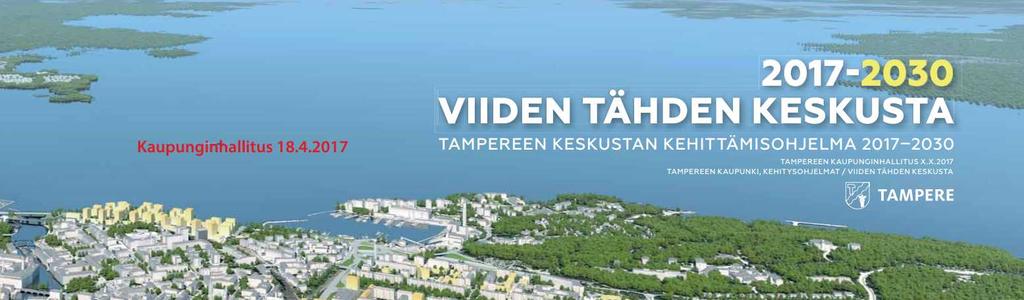 TAMPEREEN KESKUSTAN KEHITTÄMISOHJELMA 2017-2030 Erityinen kehittämiskohde on Näsijärveä, Pyhäjärveä ja Tammerkoskea myötäilevä houkutteleva, katkeamaton rantareitistö.