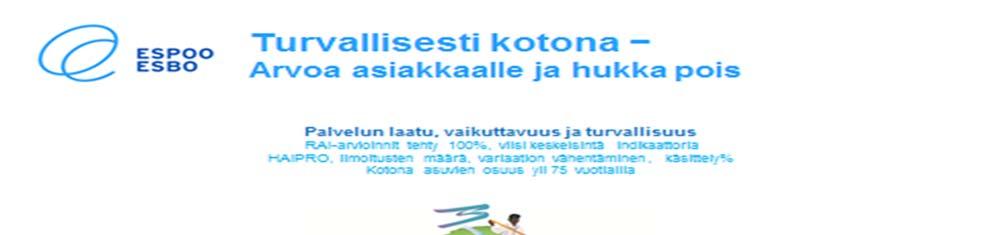 3.3 Toiminta ja tavoitteet Kotihoidon tavoitteita seurataan viikoittain ja kuukausittain.