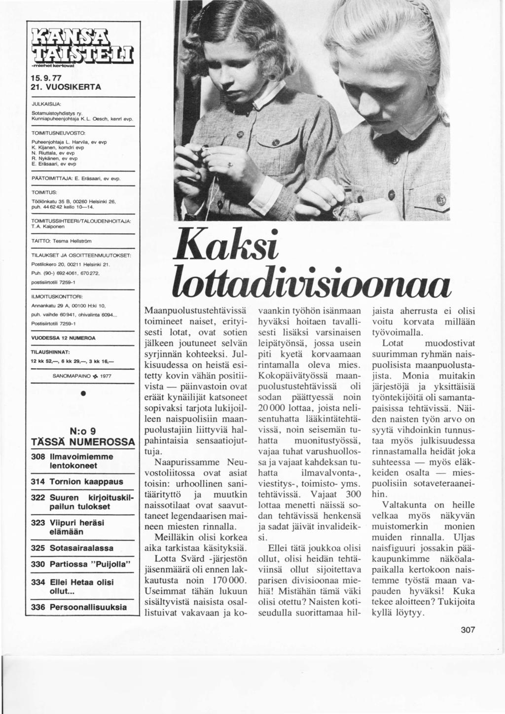 15.9.77 21. VUOSIKERTA JULKAISUA: SotmuistoyMistys ry. Kunniapuh@njohtaja K. L. Oesch. kenrl evp. Puhe njohlaja L. Harvila, ev svp K. Kiianen, komdri vp N. Fliunala, ev evp R. Nykären, 6v vp E.