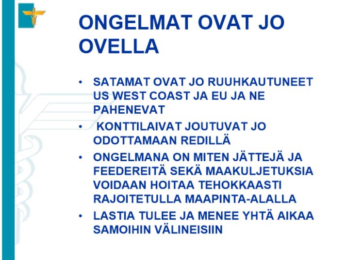 Suomessa ei liikenteen vähyyden Ja jopa sen faktan että suurimmat Kontti alukset eivät mahdu Itämerelle, jättää koko suomen Kontti liikenteen kehittämisen Vaatimattomammalle tasolle: Meillä