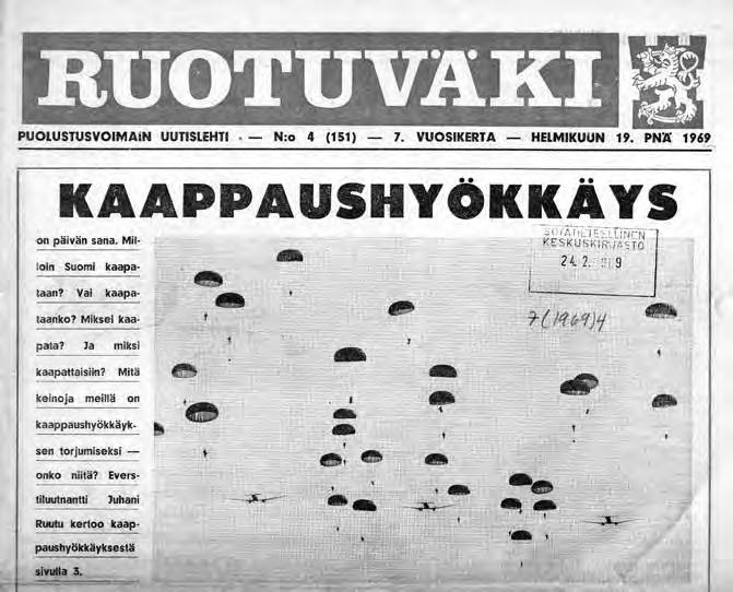 OPERATIIVIS-TAKTINEN TIEDUSTELUTOIMINTA ALUEELLISESSA TAISTELUSSA Ruotuväki-lehti julkaisi helmikuussa 1969 everstiluutnantti Juhani Ruudun kirjoittaman artikkelin kaappaushyökkäyksestä varustettuna