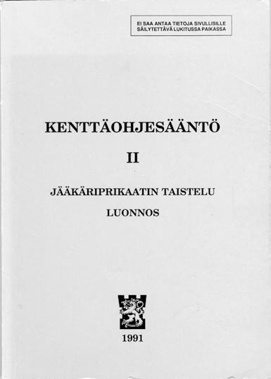 HANKITUN TIEDON VARASSA Viimeksi mainitussa operatiivinen tiedustelu oli maanpuolustusalueiden, sotilasläänien ja armeijakuntien vastuulla ja taktinen tiedustelu muiden yhtyminen ja niitä pienempien