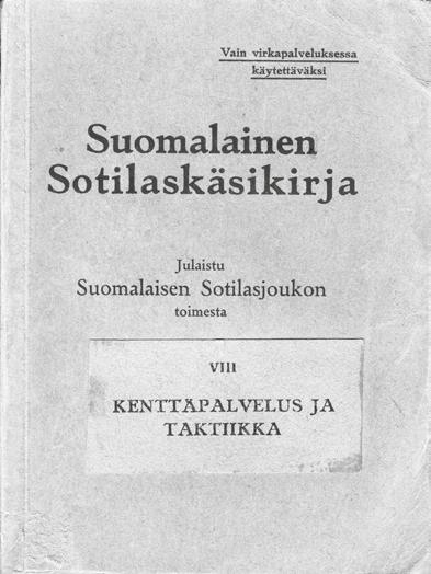 KAUKO-, LÄHI- JA TAISTELUTIEDUSTELUA sen partiotiedusteluun ja varmistukseen.
