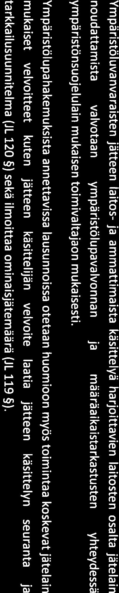 1 Jätteen ammattimaiset kuljettajat ja välittäjät Lapin ELY-keskuksen tavoitteena on käsitellä uudet jätehuoltorekisterihakemukset kuukauden kuluessa siitä, kun toiminnanharjoittajalta on saatu