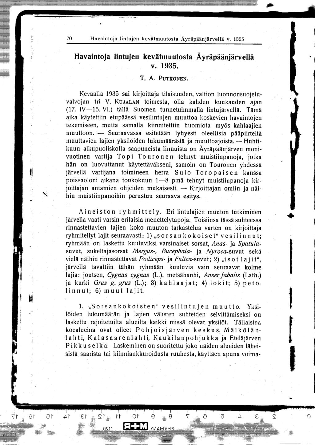 70 Havaintoja lintujen kevätmuutosta Ayräpäänjärvellä v. 1395 Havaintoja lintujen kevätmuutosta Äyräpäänjärvellä v. 1935. T. A. PUTKONEN.