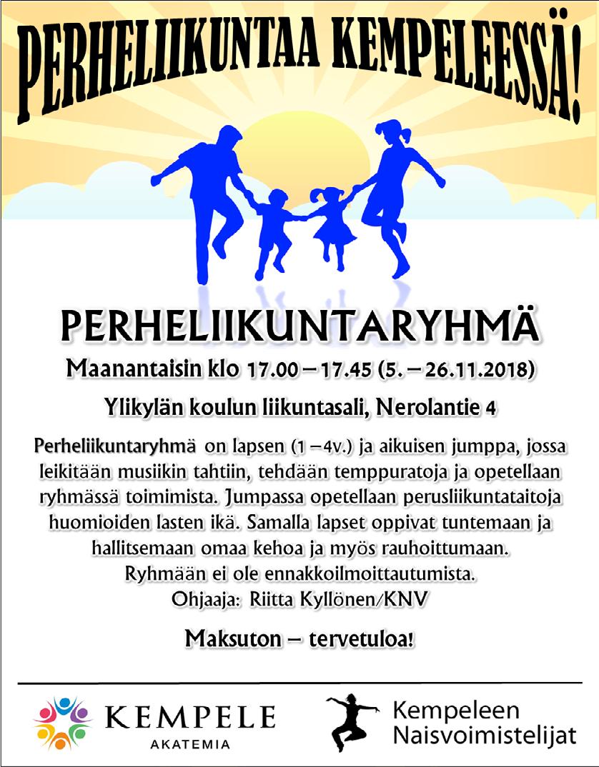 7 2018 LIIKUNTAPALVELUT SOVELTAVAN LIIKUNNAN RYHMIÄ: LISÄTIETOA JA ILMOITTAUTUMINEN KEMPELEEN SOVELTAVAN LIIKUNNANRYHMIIN www.kempele.fi/soveltavaliikunta tai Juha Vuoti p. 040 570 4711, juha.