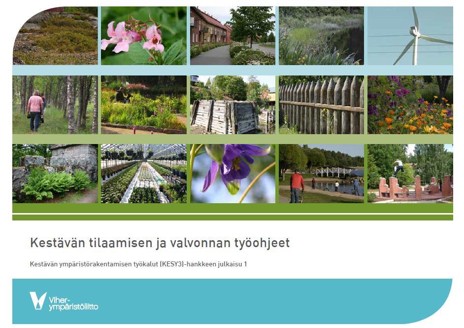 Tilaajan ja suunnittelijan työohjeoppaisiin on koottu keskeiset toimenpiteet, joiden avulla hankkeen kilpailutuksessa tai viheralueiden suunnittelussa on mahdollista nykyistä paremmin huomioida