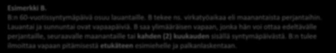 Mikäli henkilö on merkkipäivänään luottamustoimessa, noudatetaan samaa sääntöä kuin 50- ja 60-vuotispäivien yhteydessä. 2.