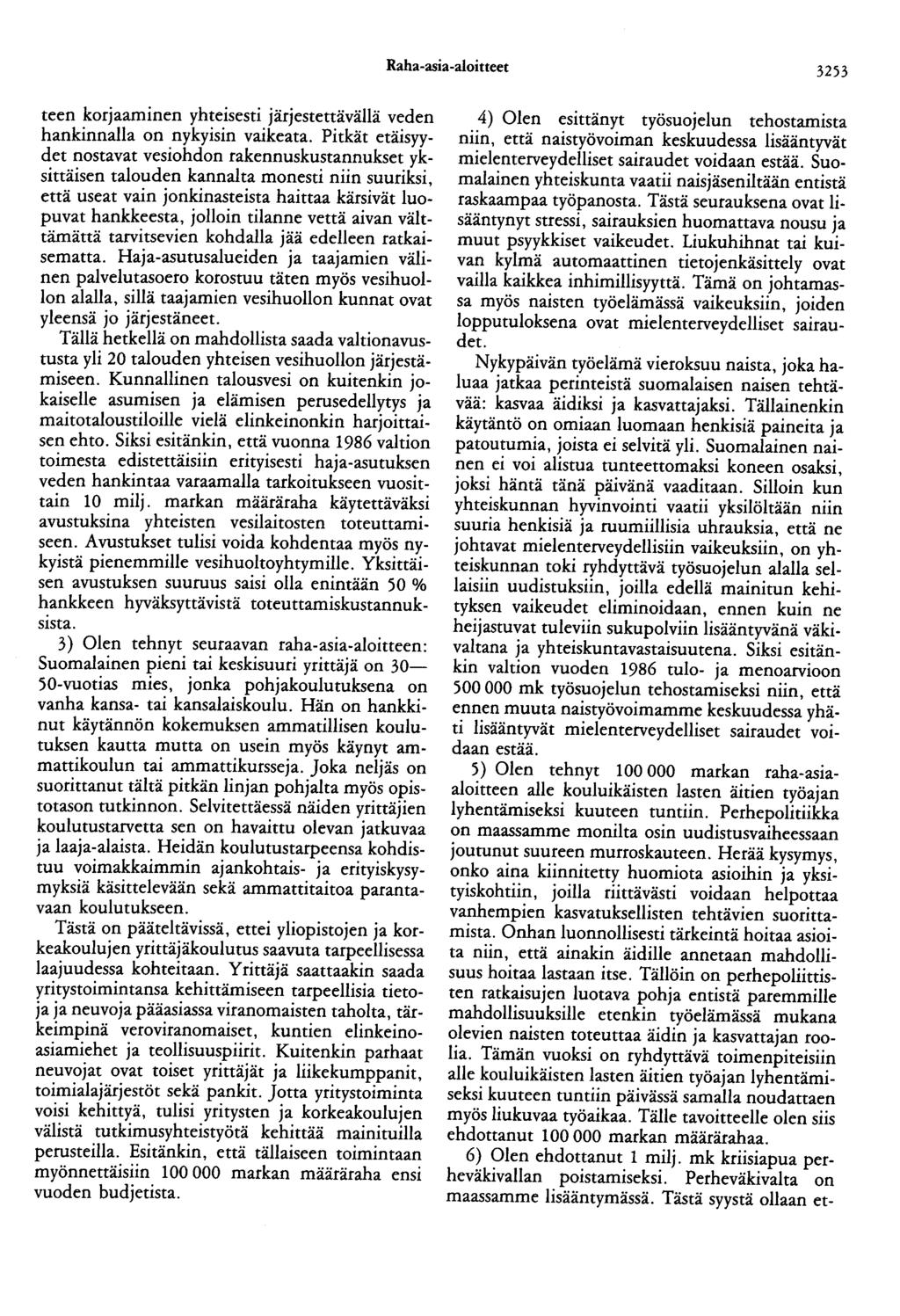 Raha-asia-aloitteet 3253 teen korjaaminen yhteisesti järjestettävällä veden hankinnalla on nykyisin vaikeata.