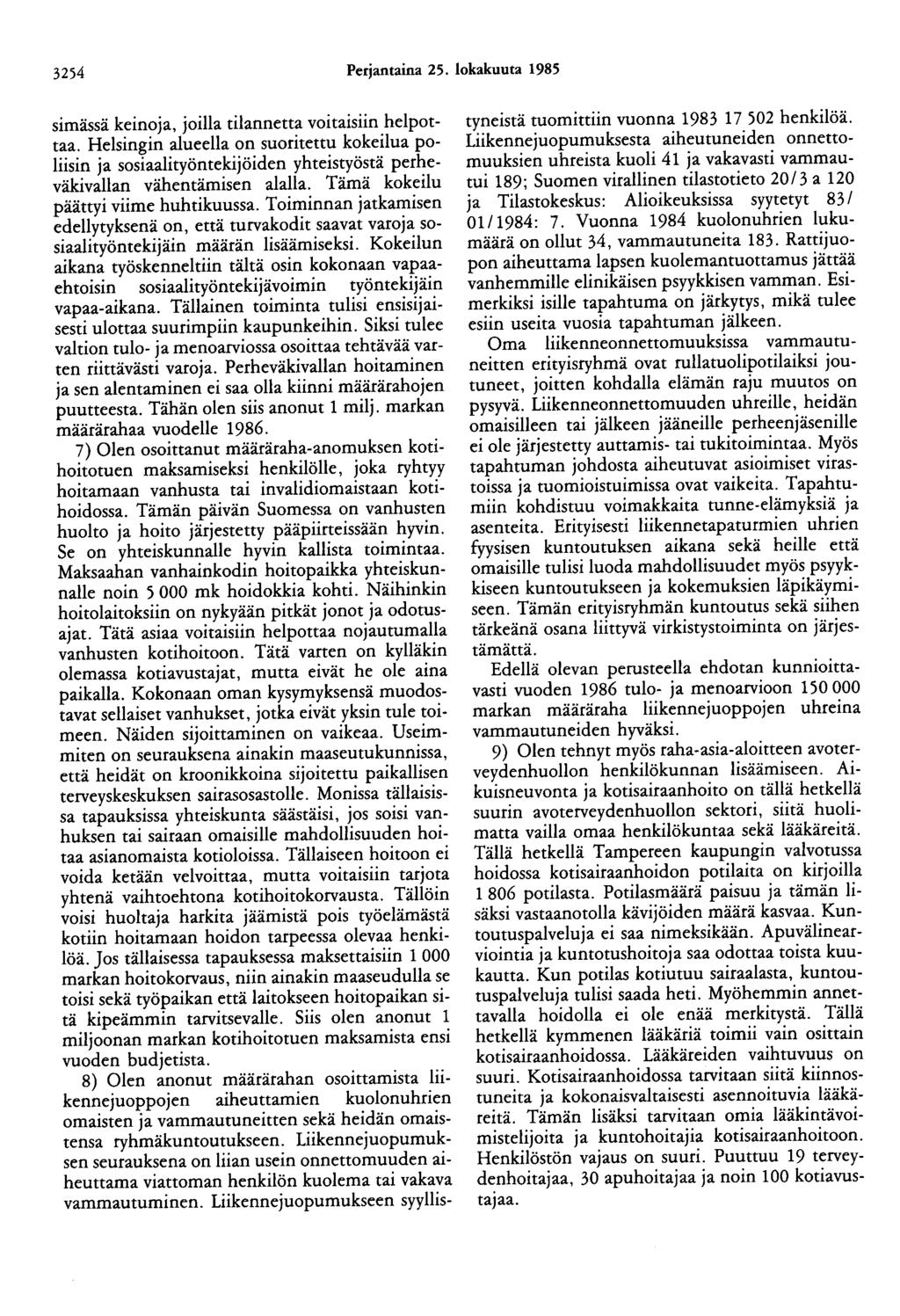 3254 Perjantaina 25. lokakuuta 1985 simässä keinoja, joilla tilannetta voitaisiin helpottaa.