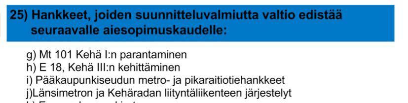 Liikenteen infrastruktuuri Kehä I:n kehittäminen on käynnistynyt vuonna 2013, myöhempien vaiheiden suunnittelu jatkuu.