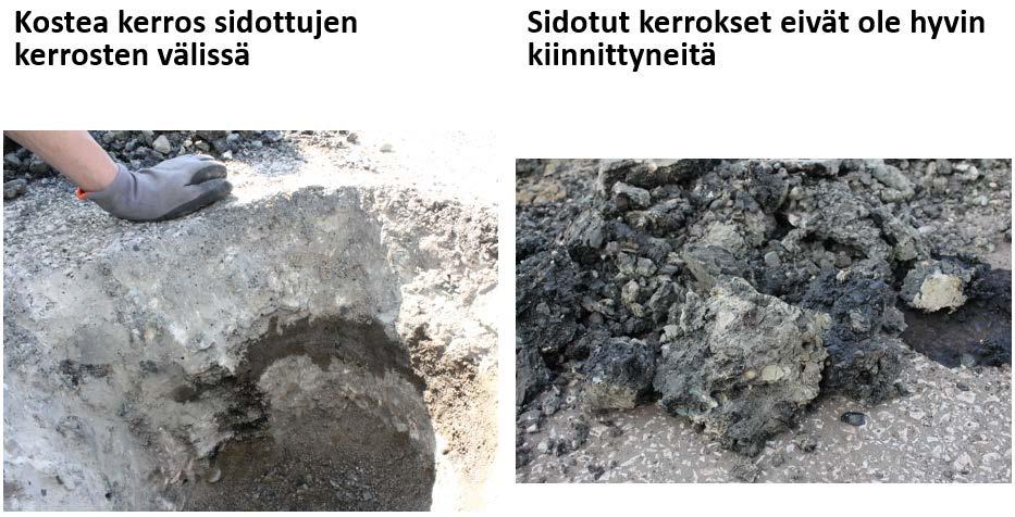 sidotun kerroksen materiaali oli AB16 ja sitomattomat kerrokset olivat hiekkaa ja hiekkaista soraa. Näytteenoton yhteydessä tehtiin muutamia havaintoja, jotka näkyvät kuvissa 4a ja 4b.