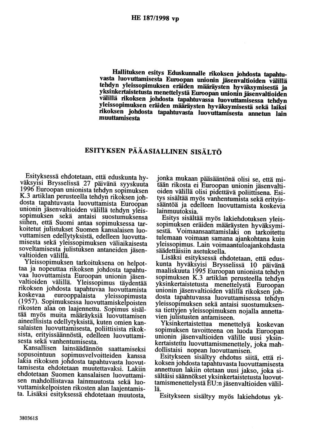 HE 187/1998 vp Hallituksen esitys Eduskunnalle rikoksen johdosta tapahtuvasta luovuttamisesta Euroopan unionin jäsenvaltioiden välillä tehdyn yleissopimuksen eräiden määräysten hyväksymisestä ja