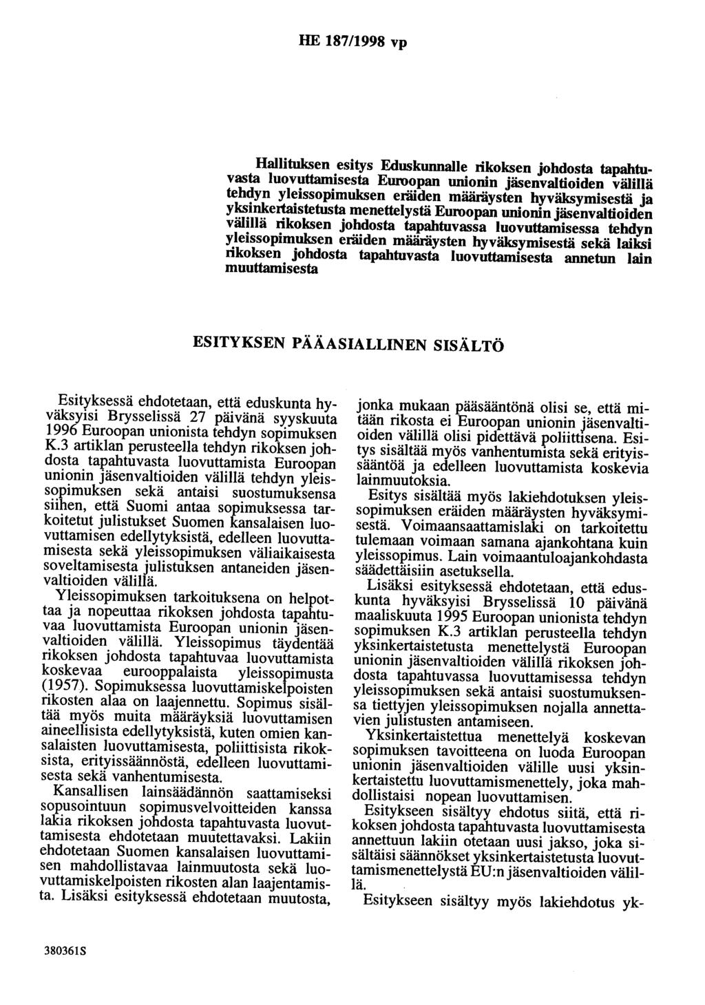 HE 187/1998 vp Hallituksen esitys Eduskunnalle rikoksen johdosta tapahtuvasta luovuttamisesta Euroopan unionin jäsenvaltioiden välillä tehdyn yleissopimuksen eräiden määräysten hyväksymisestä ja