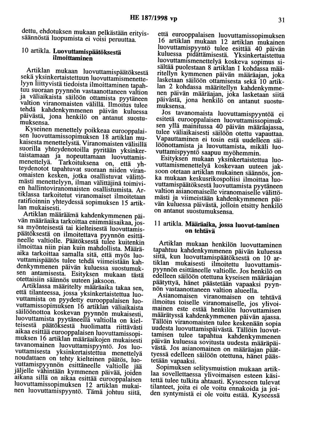 HE 187/1998 vp 31 dettu, ehdotuksen mukaan pelkästään erityissäännöstä luopumista ei voisi peruuttaa. 10 artikla.