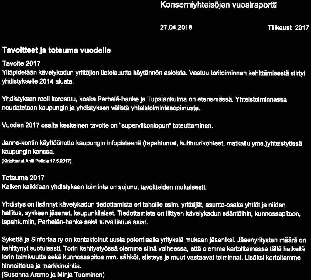 ^ JÄRVENPÄÄ BimVOItlMMN MIITTUU«1«*IIFUN«1 27. 04.2018 Tilikausi: Tavoitteet Ja toteuma vuodelle Tavoite Ylläpidetään kävelykadun yrittäjien tietoisuutta käytännön asioista.
