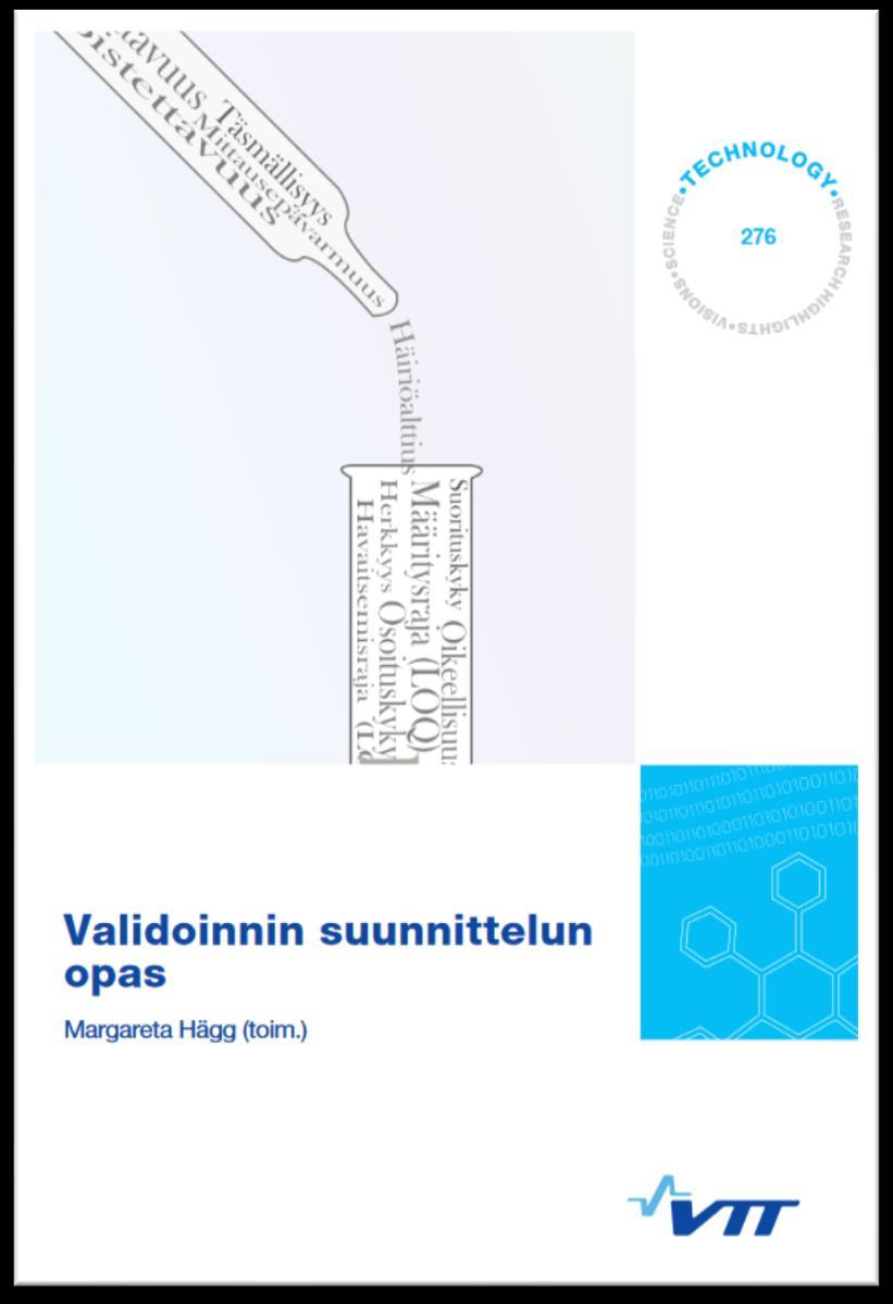 Lisälukemista Validoinnin suunnittelun opas Teknologian tutkimuskeskuksen (VTT) v.