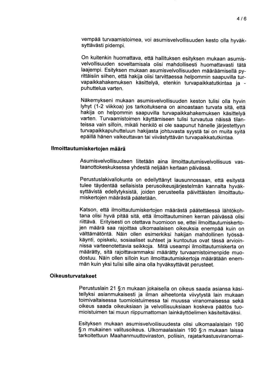 4 / 6 vempää turvaamistoimea, voi asumisvelvollisuuden kesto olla hyväksyttävästi pidempi.