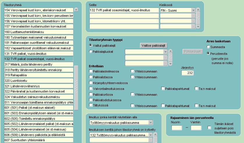 132 TVR palkat osaomistajat, vuosi-ilmoitus Tilastoryhmän selite: 132 TVR palkat osaomistajat, vuosi-ilmoitus (kielikoodi pakollinen) Tilastoryhmän tyyppi: Valitut palkkalajit Valitse palkkalajit