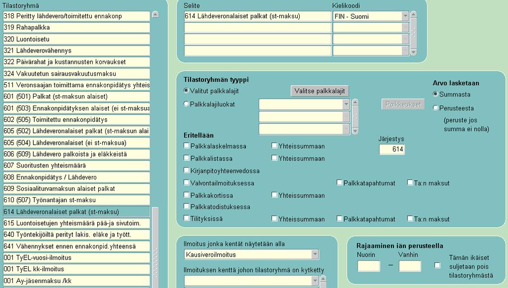 614 Lähdeveronalaiset palkat (st-maksu) Tilastoryhmän selite: 614 Lähdeveronalaiset palkat (st-maksu) (kielikoodi pakollinen) Tyyppi: Valitut palkkalajit 1050